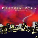 Baatein Kyun
