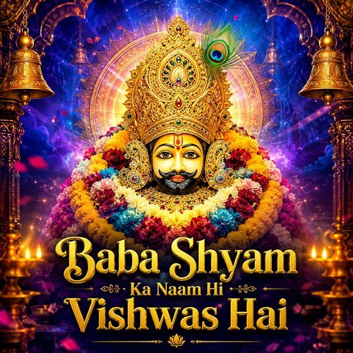 Baba Shyam Ka Naam Hi Vishwas Hai