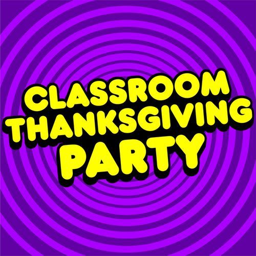 Classroom Thanksgiving Party