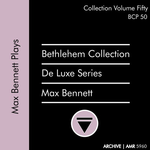 Deluxe Series Volume 50 (Bethlehem Collection): Max Bennett Plays