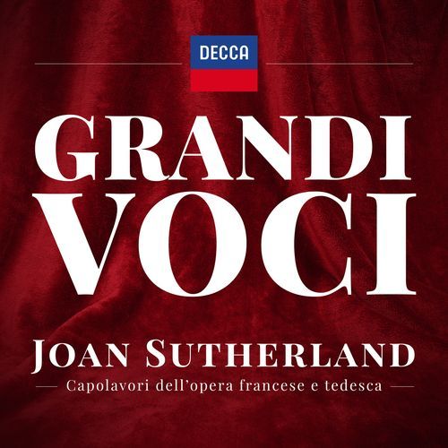 GRANDI VOCI - JOAN SUTHERLAND - CAPOLAVORI DELL'OPERA FRANCESE Una collana dedicata con registrazioni originali Decca e Deutsche Grammophon rimasterizzate con le tecniche più moderne che ne garantiscono eccellenza tecnica e artistica