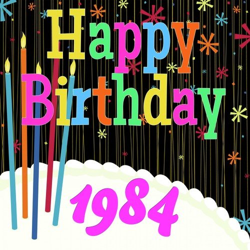 Happy Birthday 1984