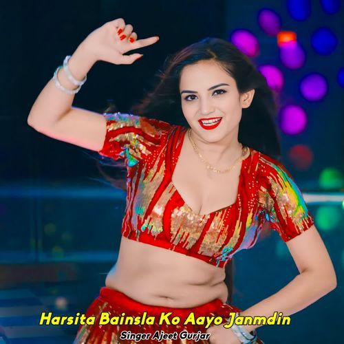Harsita Bainsla Ko Aayo Janmdin