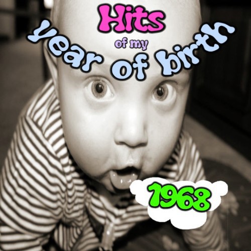 Hits of My Year of Birth-1968 / Hits Aus Meinem Geburtsjahr-1968