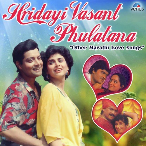 Hridayi Vasant Phulatana And Other Marathi Love Songs
