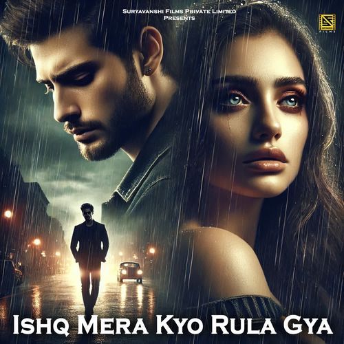 Ishq Mera Kyo Rula Gya