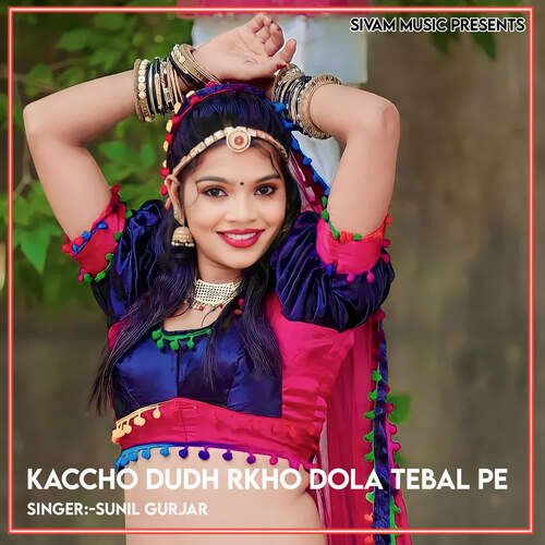 Kaccho Dudh Rkho Dola Tebal Pe