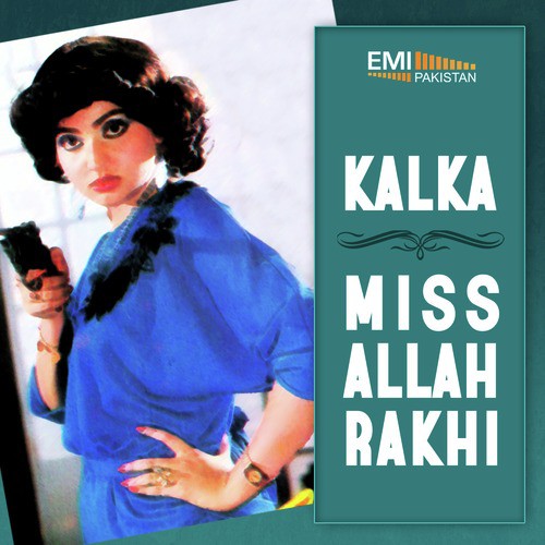 Kalka / Miss Allah Rakhi