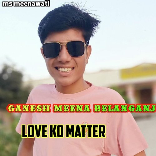 Love Ko Matter
