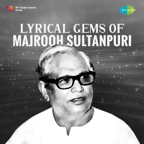 Lyrical Gems Of Majrooh Sultanpuri