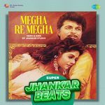 Megha Re Megha - Super Jhankar Beats