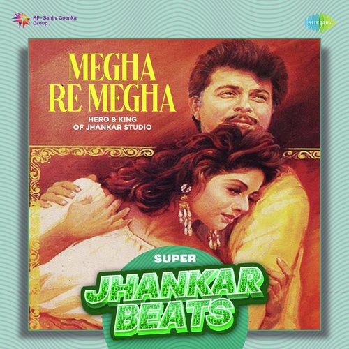 Megha Re Megha - Super Jhankar Beats