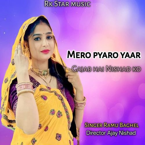 Mero Pyaro Yaar Gajab Hai Nishad Ko