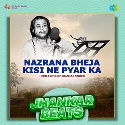 Nazrana Bheja Kisi Ne Pyar Ka - Jhankar Beats-ChwMYjB3cUE