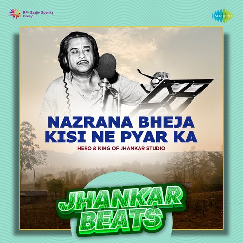 Nazrana Bheja Kisi Ne Pyar Ka - Jhankar Beats