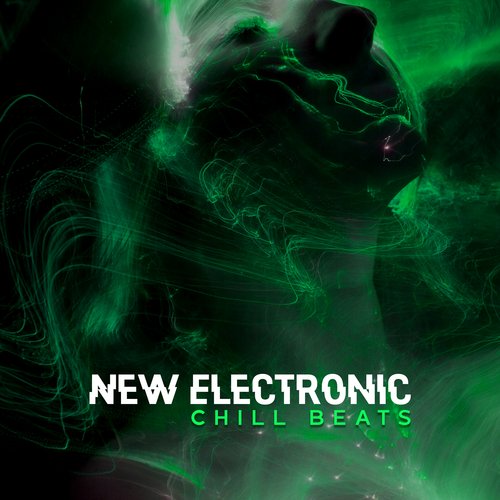 New Electronic Chill Beats