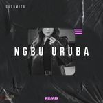 Ngbu Uruba Mikuptagi ( Remix)