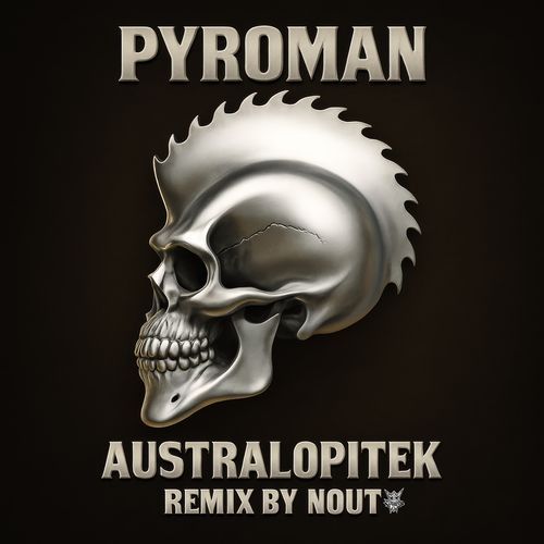 Pyroman - Australopitek (Remix By Nout Heretik)