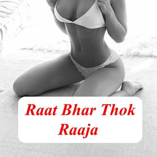 Raat Bhar Thok Raaja
