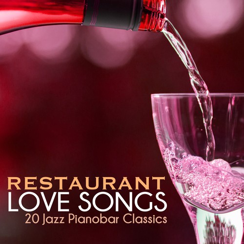 Restaurant Love Songs - 20 Jazz Pianobar Classics, Background Music for Romantic Evenings_poster_image