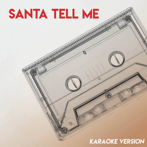 Santa Tell Me (Karaoke Version)