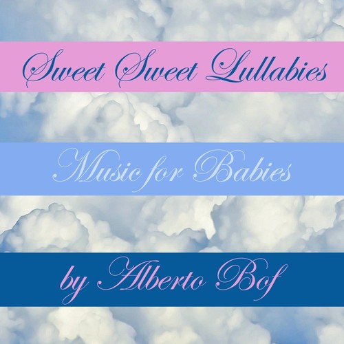 Sweet Sweet Lullabies: Music for Babies
