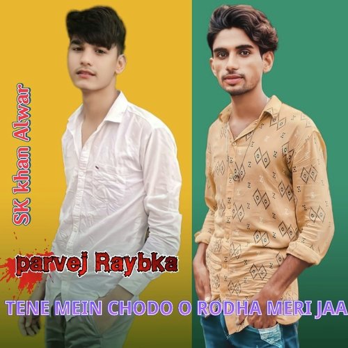 TENE MEIN CHODO O RODHA MERI JAAN