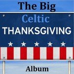 The Big Celtic Thanksgiving Album