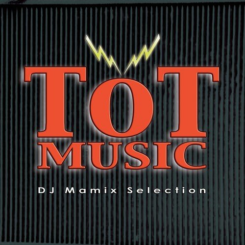 Tot Music (DJ Mamix Selection)