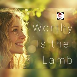 Worthy Is The Lamb-IVsBCAREX14