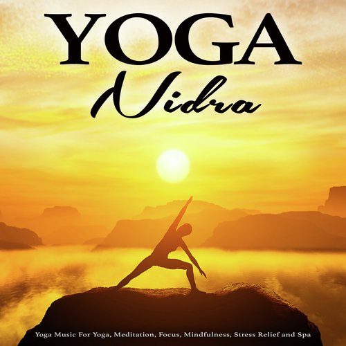 Yoga Nidra: Yoga Music For Yoga, Meditation, Focus, Mindfulness, Stress Relief and Spa_poster_image