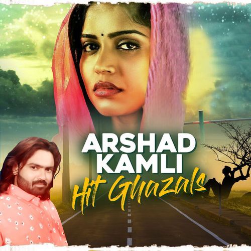 Arshad Kamli Hit Ghazals