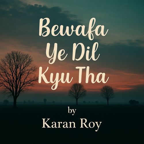 Bewafa Ye Dil Kyu Tha