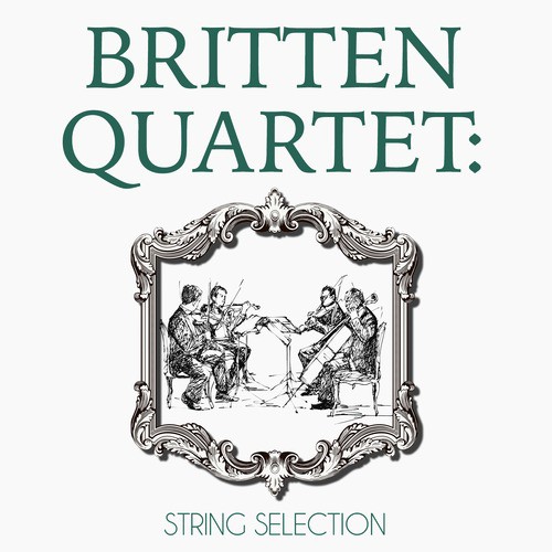 Britten Quartet: String Selection