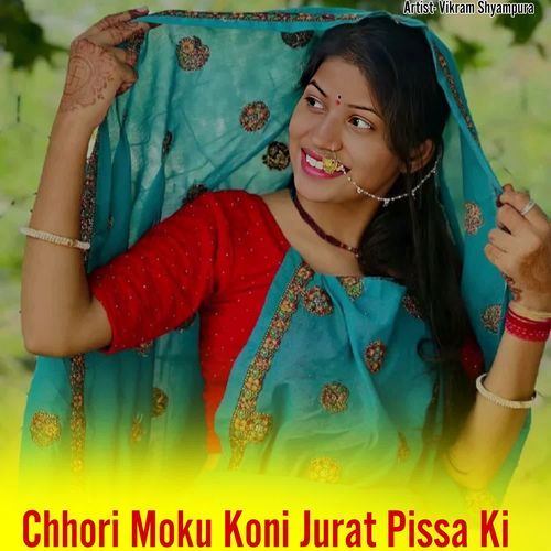 Chhori Moku Koni Jurat Pissa Ki