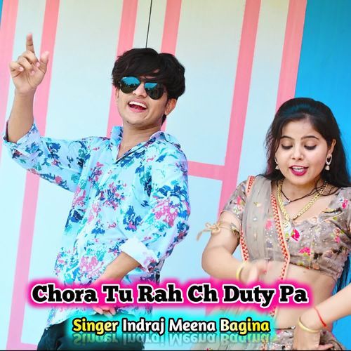 Chora Tu Rah Ch Duty Pa