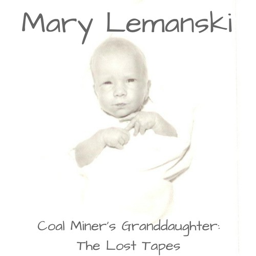 Coal Miner's Granddaughter: The Lost Tapes
