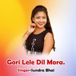 Gori Lele Dil Mora.