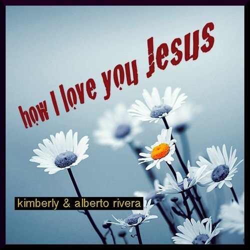 How I Love You Jesus