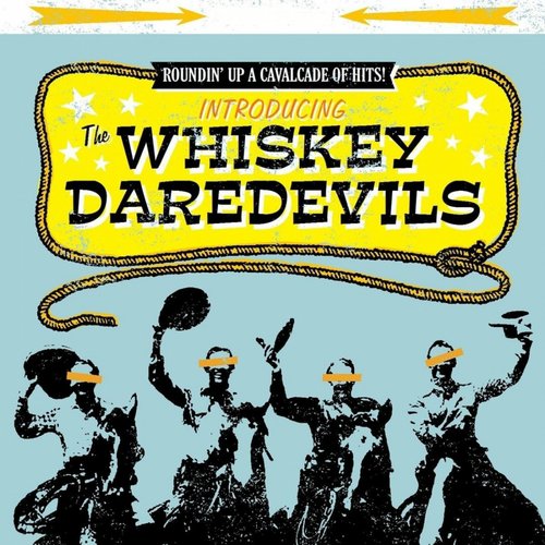 Introducing the Whiskey Daredevils