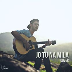 Jo Tu Na Mila-EScYeRBIXH0