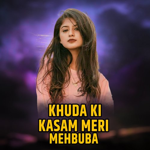 Khuda Ki Kasam Meri Mehbuba