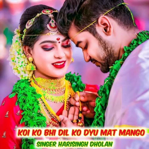 Koi Ko Bhi Dil Ko Dyu Mat Mango
