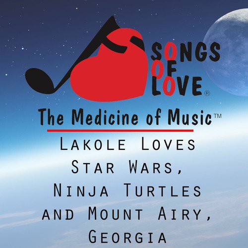 Lakole Loves Star Wars, Ninja Turtles and Mount Airy, Georgia cover art