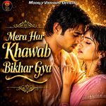 Mera Har Khawab Bikhar Gya