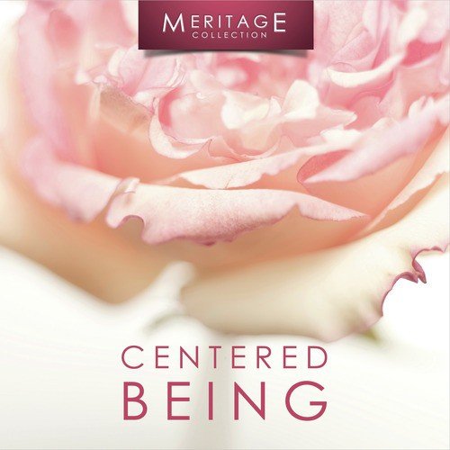 Meritage Relaxation: Centered Being