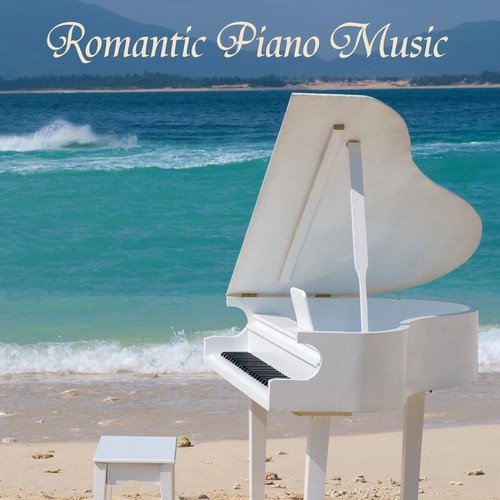 Romantic Piano Music, Background Music, New Age Piano Songs
