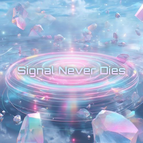 Signal Never Dies