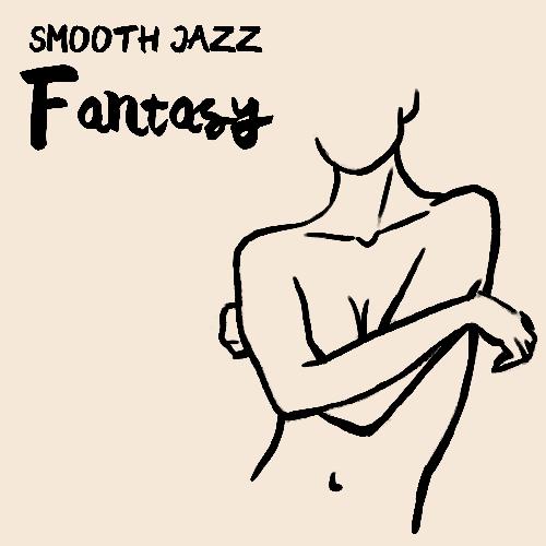 Smooth Jazz Fantasy – Sensual Jazz Background for Foreplay and Love Making