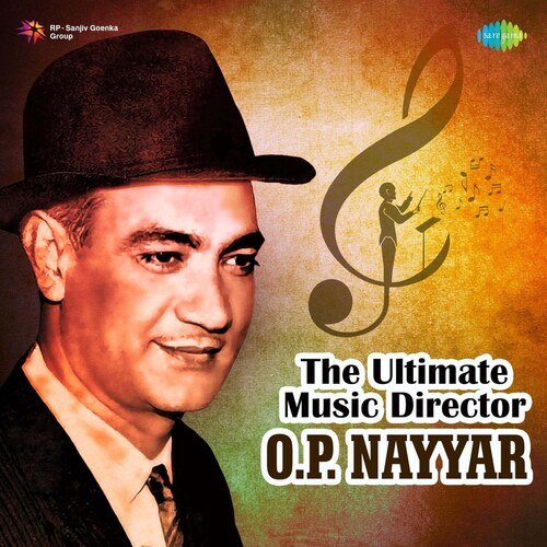 The Ultimate Music Director - O.P. Nayyar